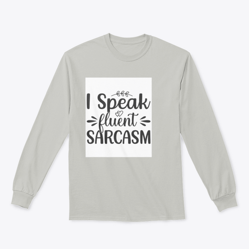 I Speak Fluent Sarcasm Hand Drawn Lettering Design for Sweatshirt