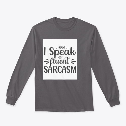 I Speak Fluent Sarcasm Hand Drawn Lettering Design for Sweatshirt