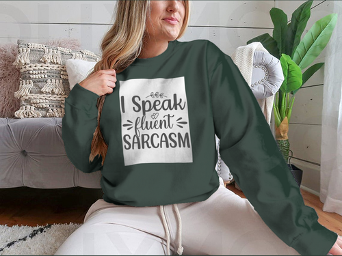 I Speak Fluent Sarcasm Hand Drawn Lettering Design for Sweatshirt