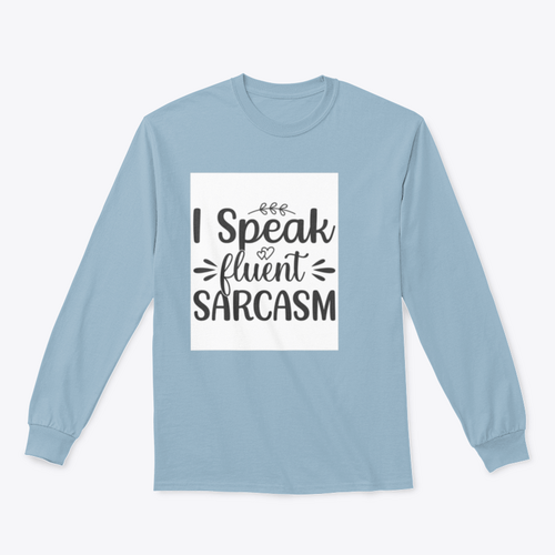 I Speak Fluent Sarcasm Hand Drawn Lettering Design for Sweatshirt