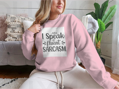 I Speak Fluent Sarcasm Hand Drawn Lettering Design for Sweatshirt