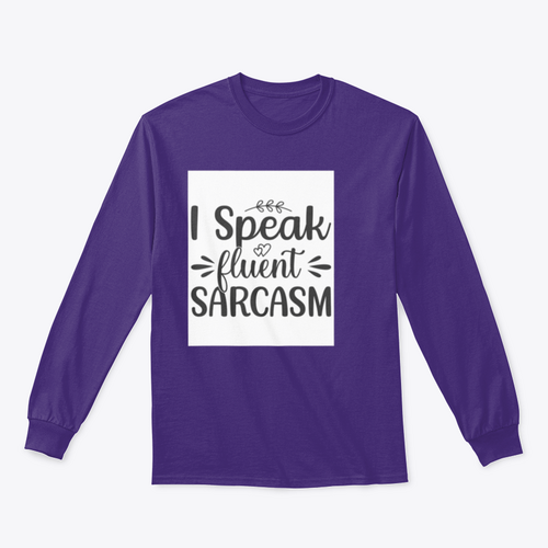 I Speak Fluent Sarcasm Hand Drawn Lettering Design for Sweatshirt