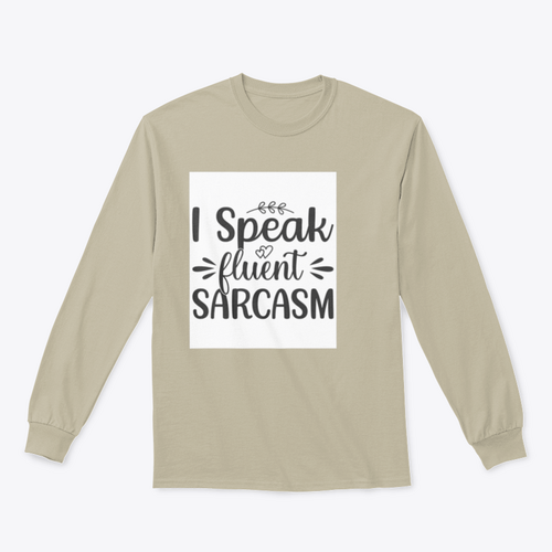 I Speak Fluent Sarcasm Hand Drawn Lettering Design for Sweatshirt