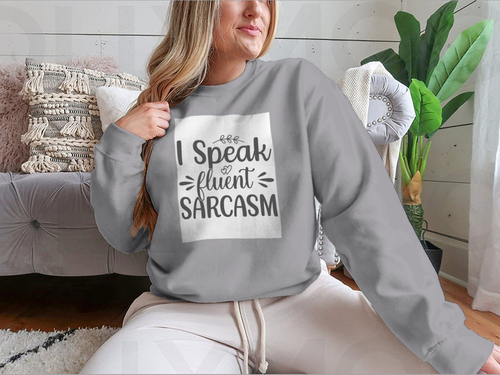 I Speak Fluent Sarcasm Hand Drawn Lettering Design for Sweatshirt